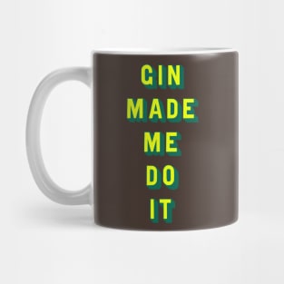 Gin made me do it Mug